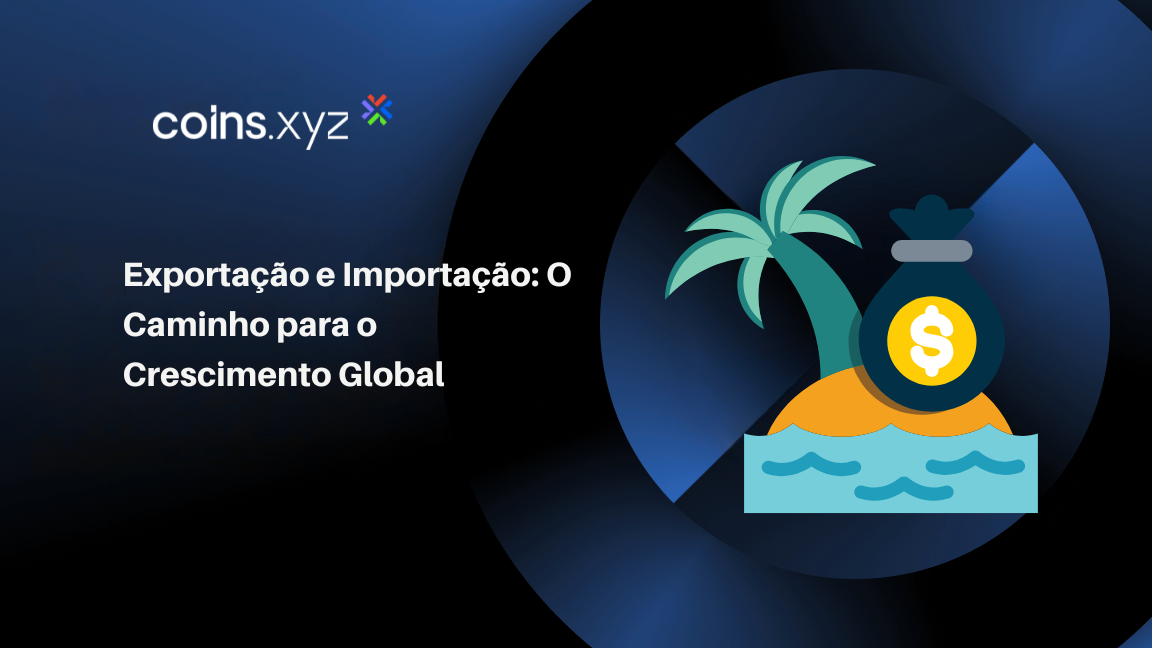 Exportação e Importação: O Caminho para o Crescimento Global
