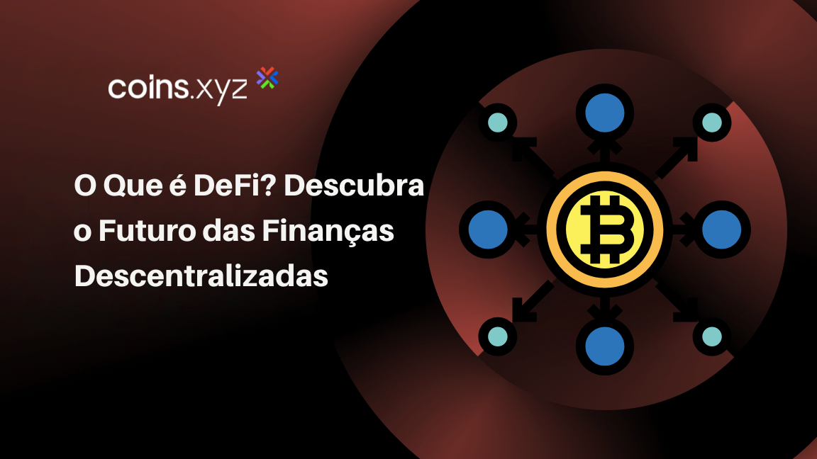 O Que é DeFi? Descubra o Futuro das Finanças Descentralizadas