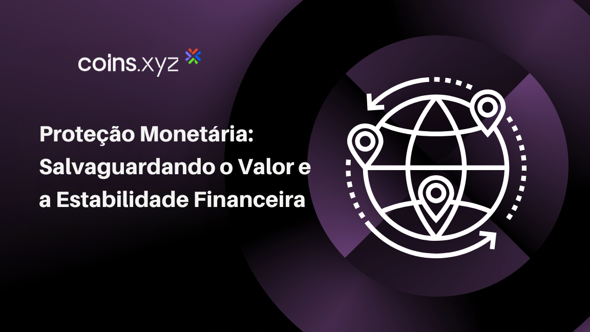 Proteção Monetária: Salvaguardando o Valor e a Estabilidade Financeira