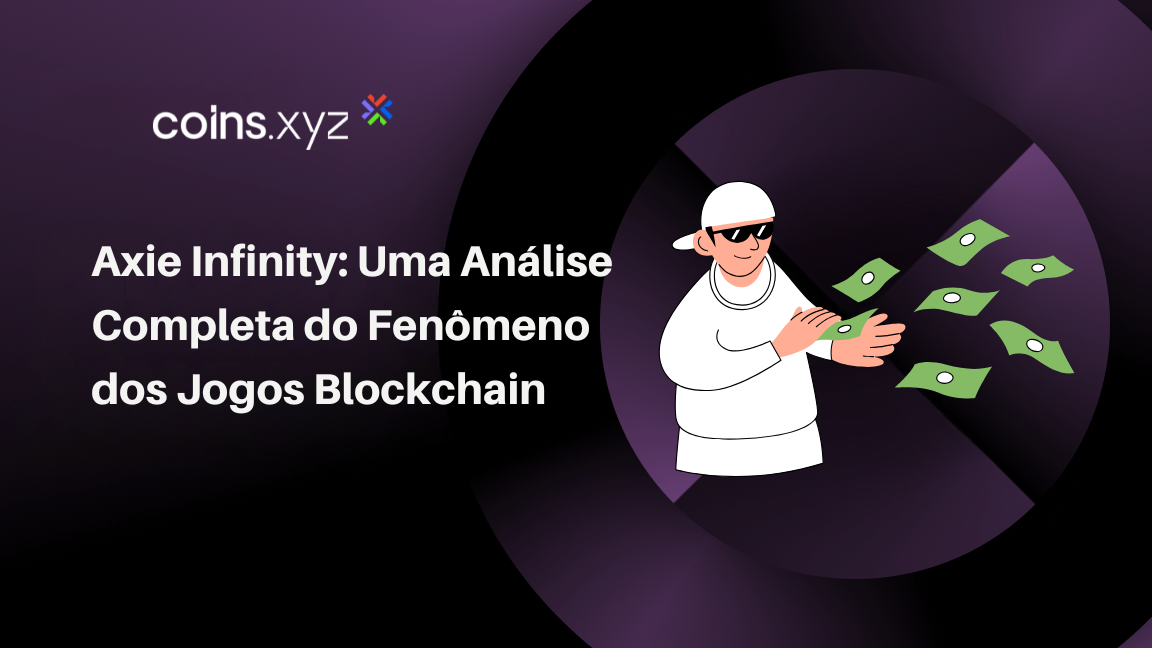 Axie Infinity: Uma Análise Completa do Fenômeno dos Jogos Blockchain