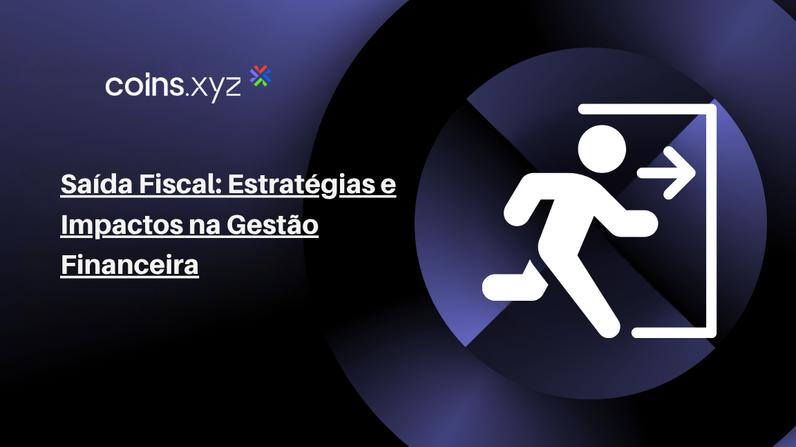 Saída Fiscal: Estratégias e Impactos na Gestão Financeira