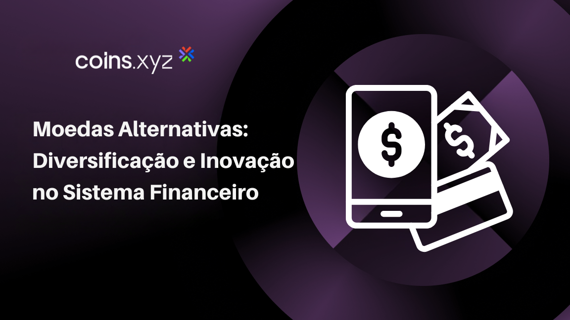 Moedas Alternativas: Diversificação e Inovação no Sistema Financeiro