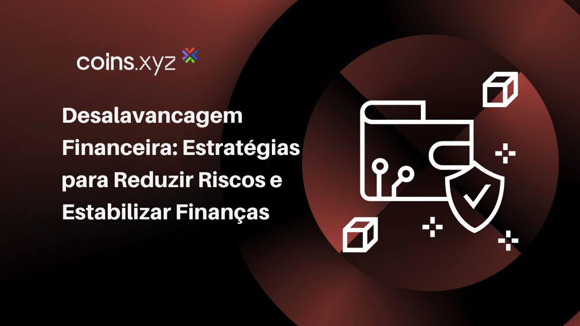 Desalavancagem Financeira: Estratégias para Reduzir Riscos e Estabilizar Finanças