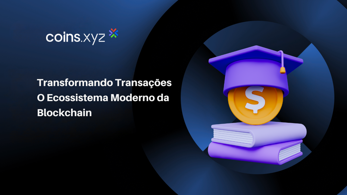 Transformando Transações O Ecossistema Moderno da Blockchain