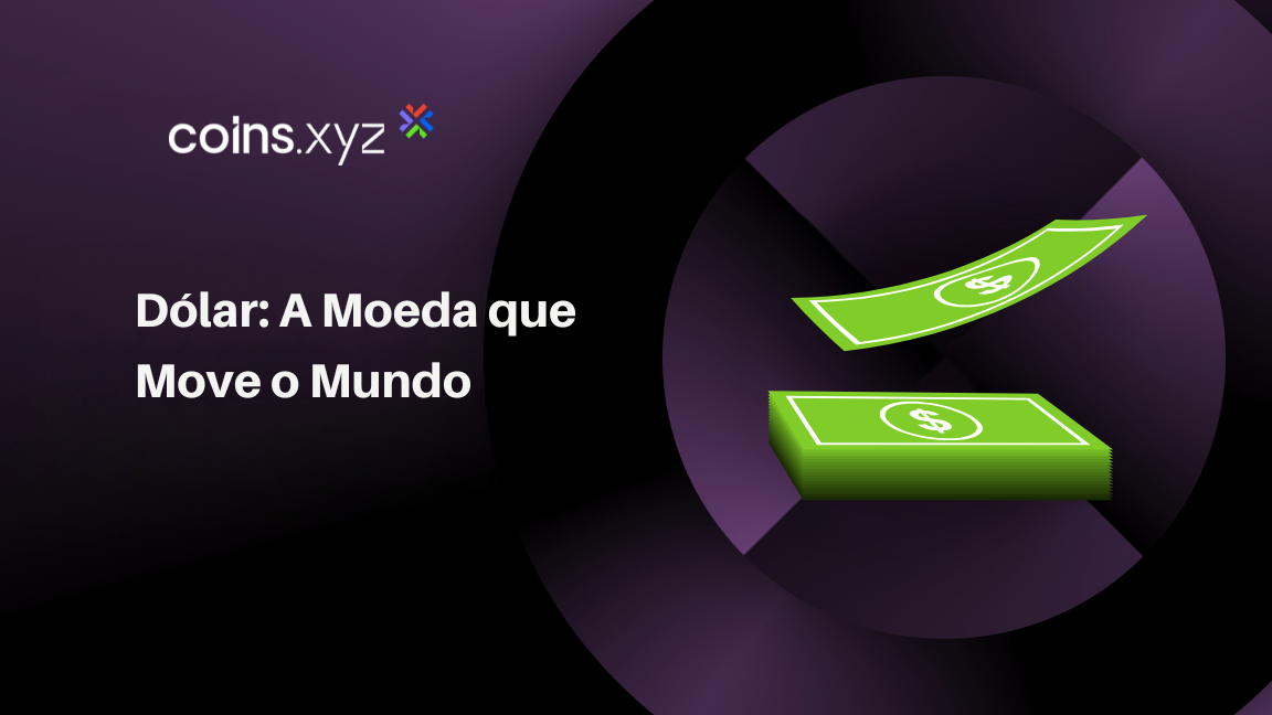 Dólar: A Moeda que Move o Mundo