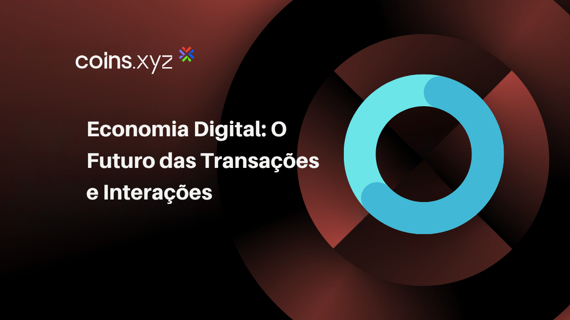 Economia Digital: O Futuro das Transações e Interações