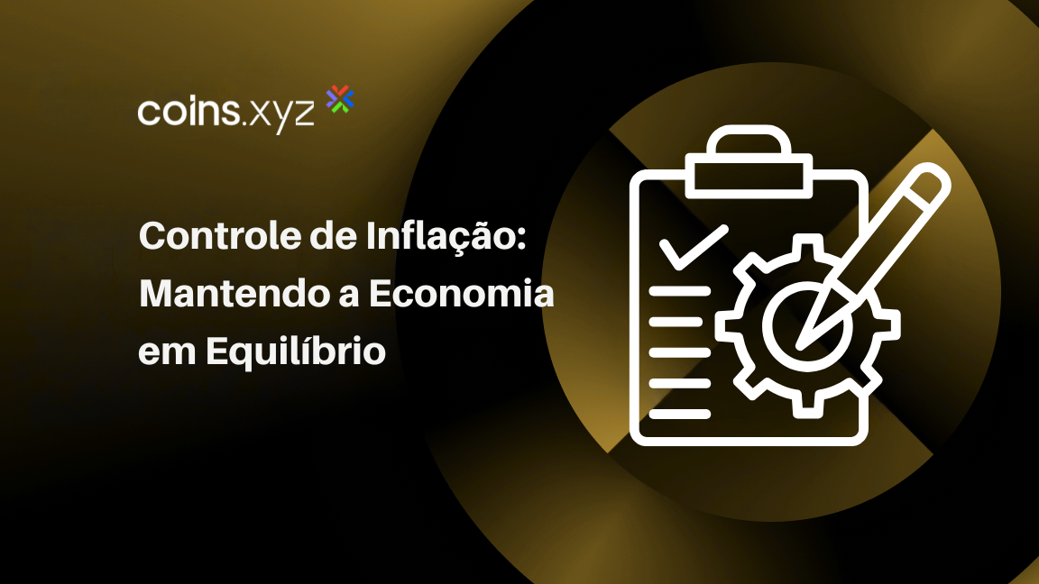Controle de Inflação: Mantendo a Economia em Equilíbrio