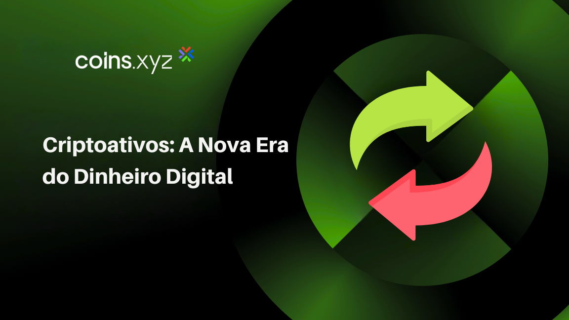 Criptoativos: A Nova Era do Dinheiro Digital