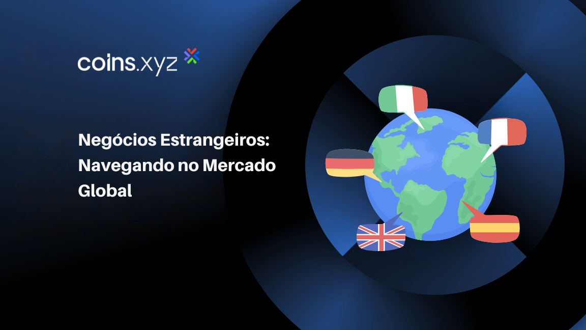 Negócios Estrangeiros: Navegando no Mercado Global