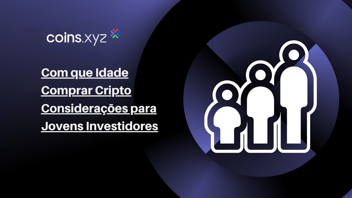 Com que Idade Comprar Cripto Considerações para Jovens Investidores