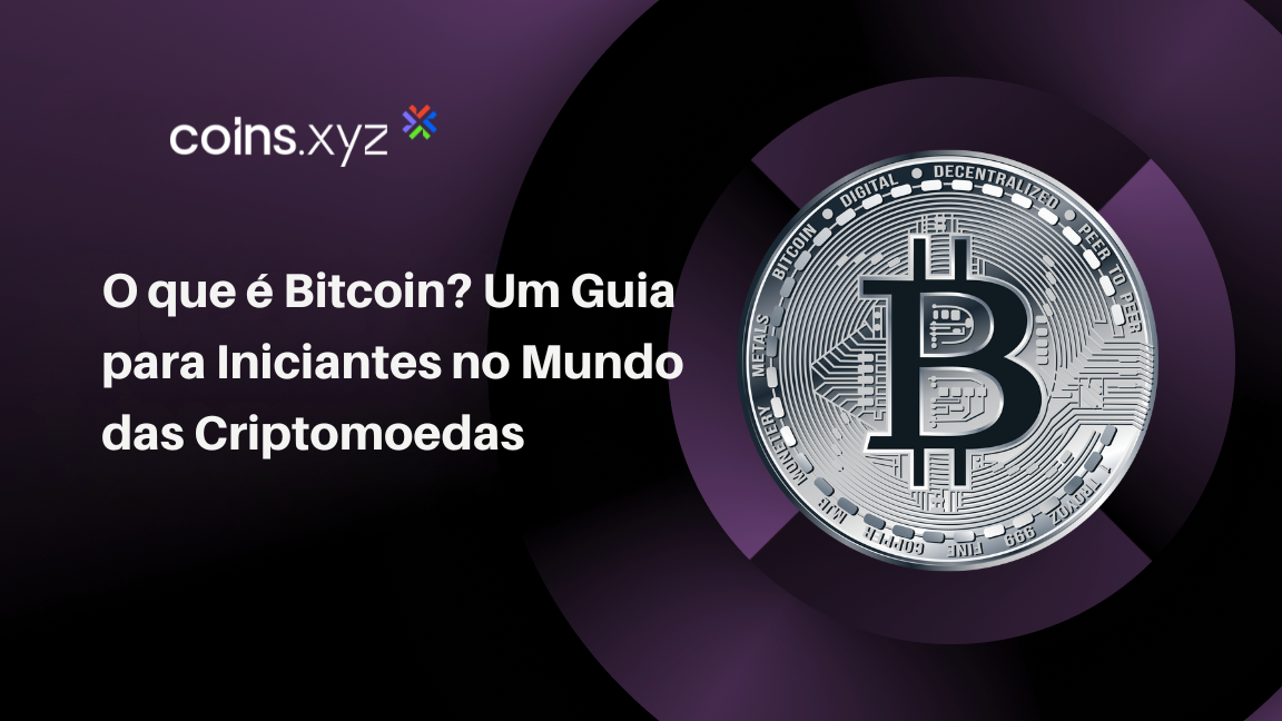 O que é Bitcoin? Um Guia para Iniciantes no Mundo das Criptomoedas
