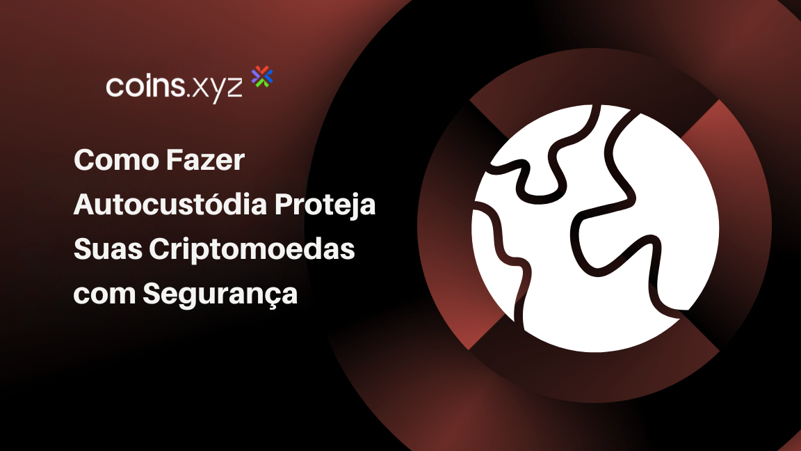 Como Fazer Autocustódia: Proteja Suas Criptomoedas com Segurança