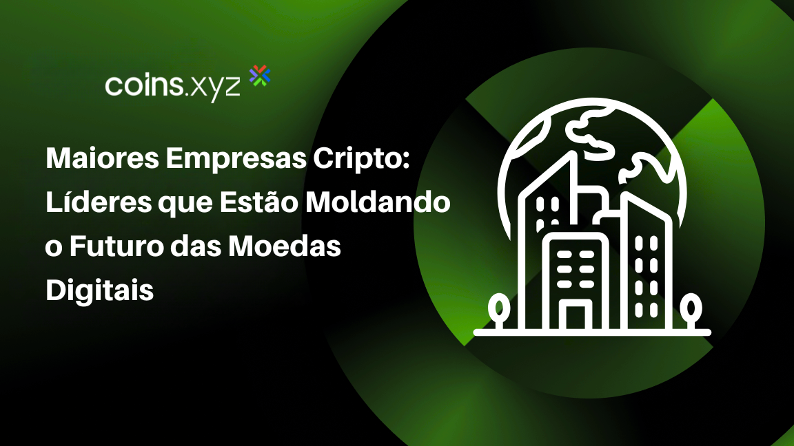 Maiores Empresas Cripto Líderes que Estão Moldando o Futuro das Moedas Digitais