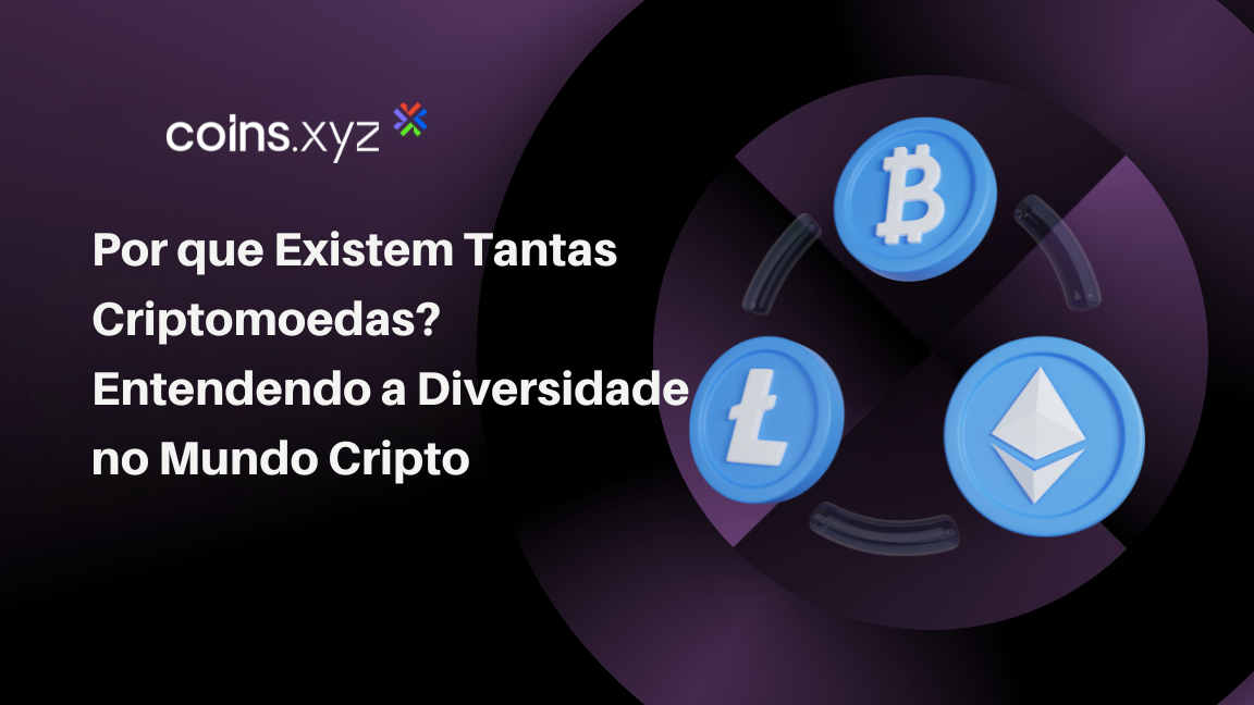 Por que Existem Tantas Criptomoedas? Entendendo a Diversidade no Mundo Cripto