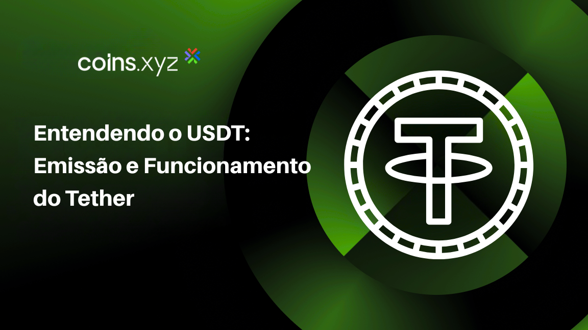 Entendendo o USDT: Emissão e Funcionamento do Tether