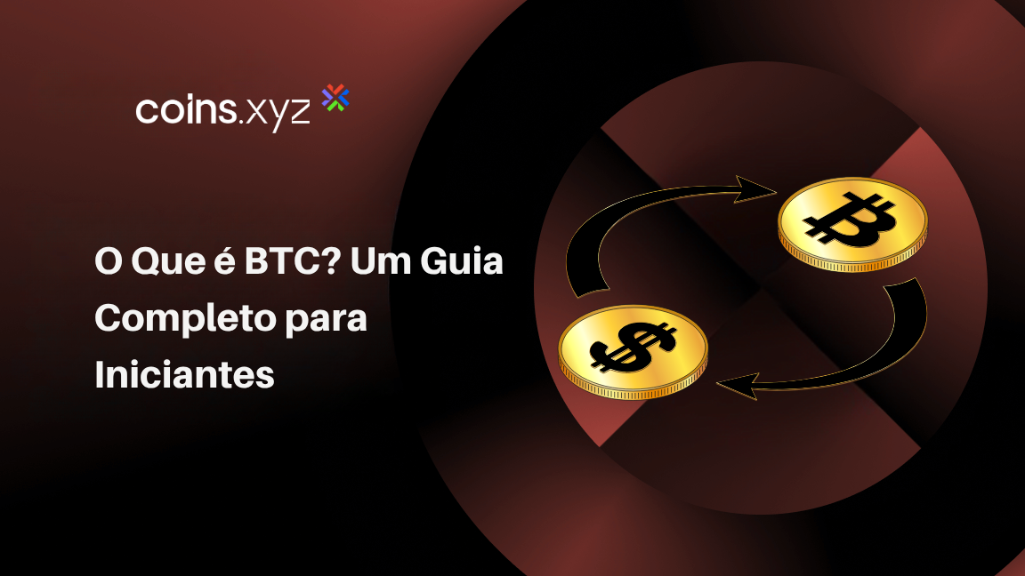 O Que é BTC? Um Guia Completo para Iniciantes