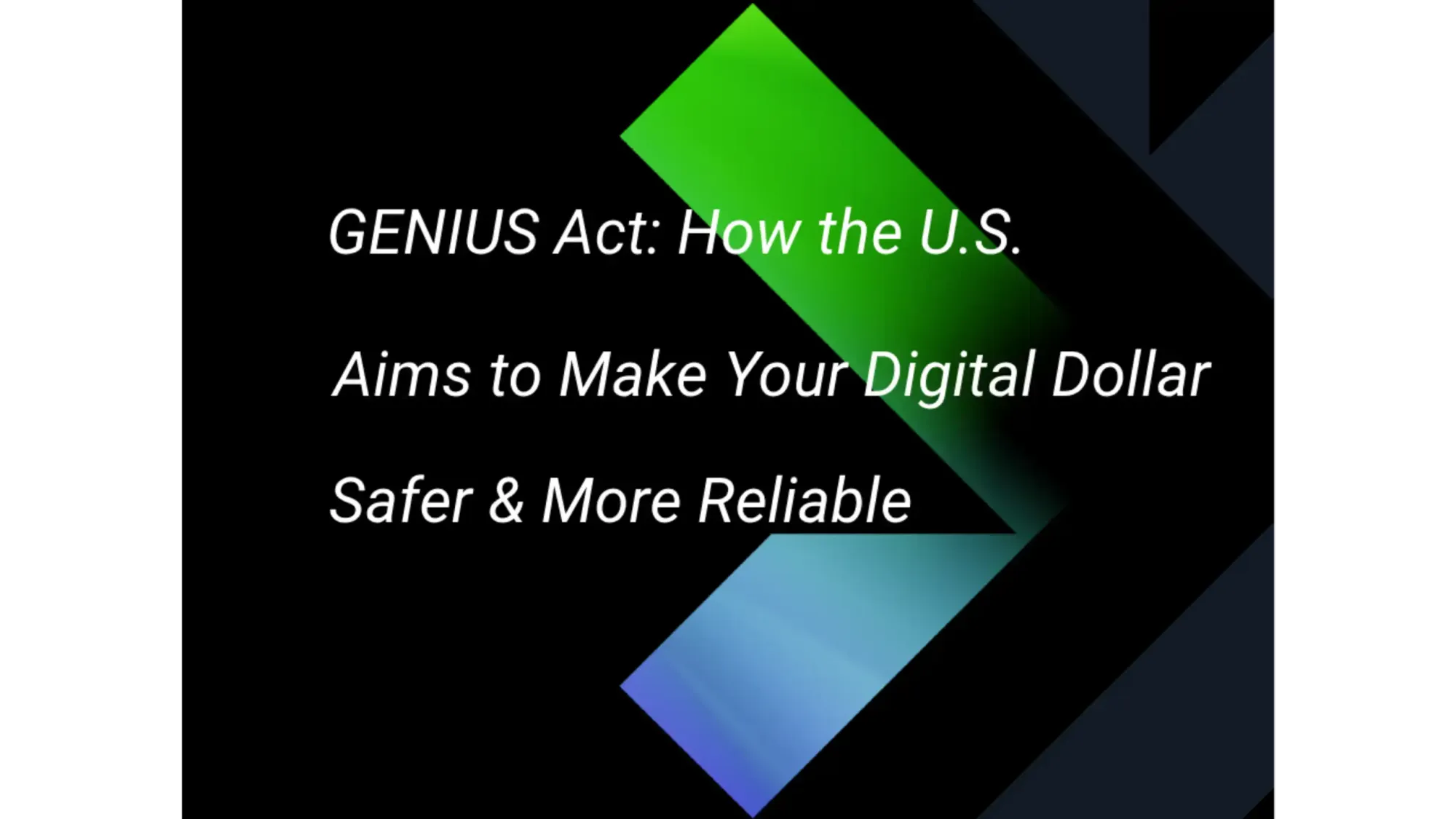 GENIUS Act: How the U.S. Aims to Make Your Digital Dollar Safer & More Reliable