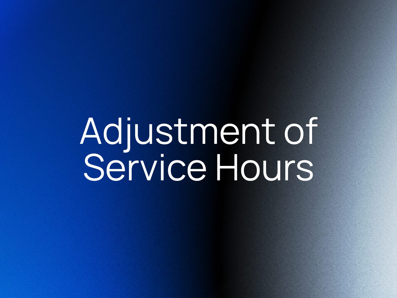 [Important Update] Adjusting Our Service Hours Starting June 4th