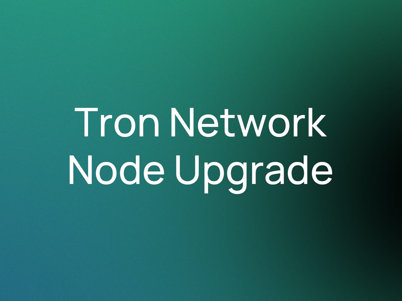 Announcement: Tron (TRC-20) Network Upgrade on May 8, 2025